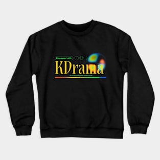 Obsessed with kdrama Crewneck Sweatshirt